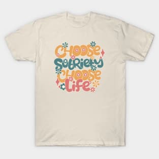 Choose Sobriety, Choose Life T-Shirt